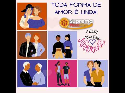 Feliz dia dos namorados a toda forma de amor Suprema Pizza Cine