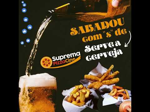 Sabadou com S de Serve a Cerveja S de Suprema Pizza Cine Chama no ZAP (11) 9 5165-6177