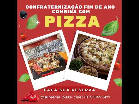 Faça sua Confraternização Aqui na Suprema Pizza Cine Chama no ZAP (11) 9 5165-6177