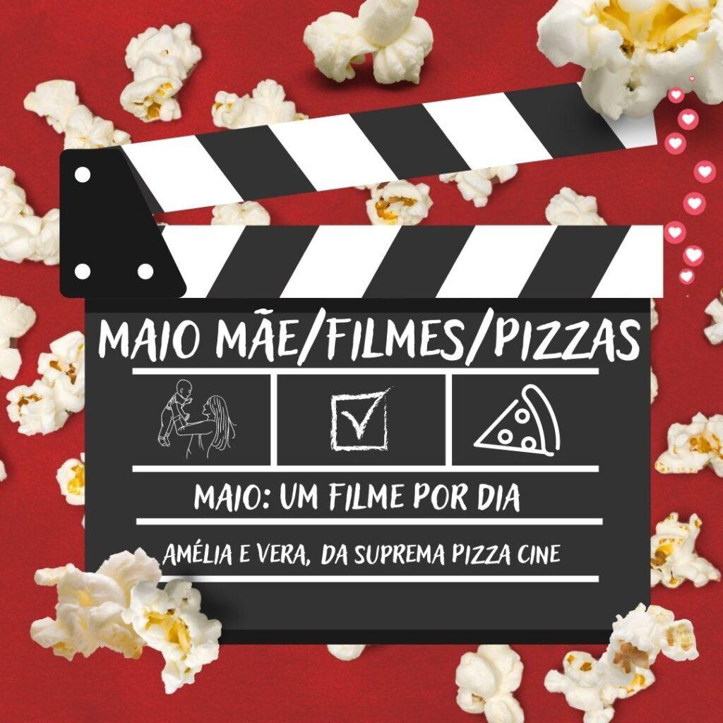 Maio Mãe/Filmes/Pizzas